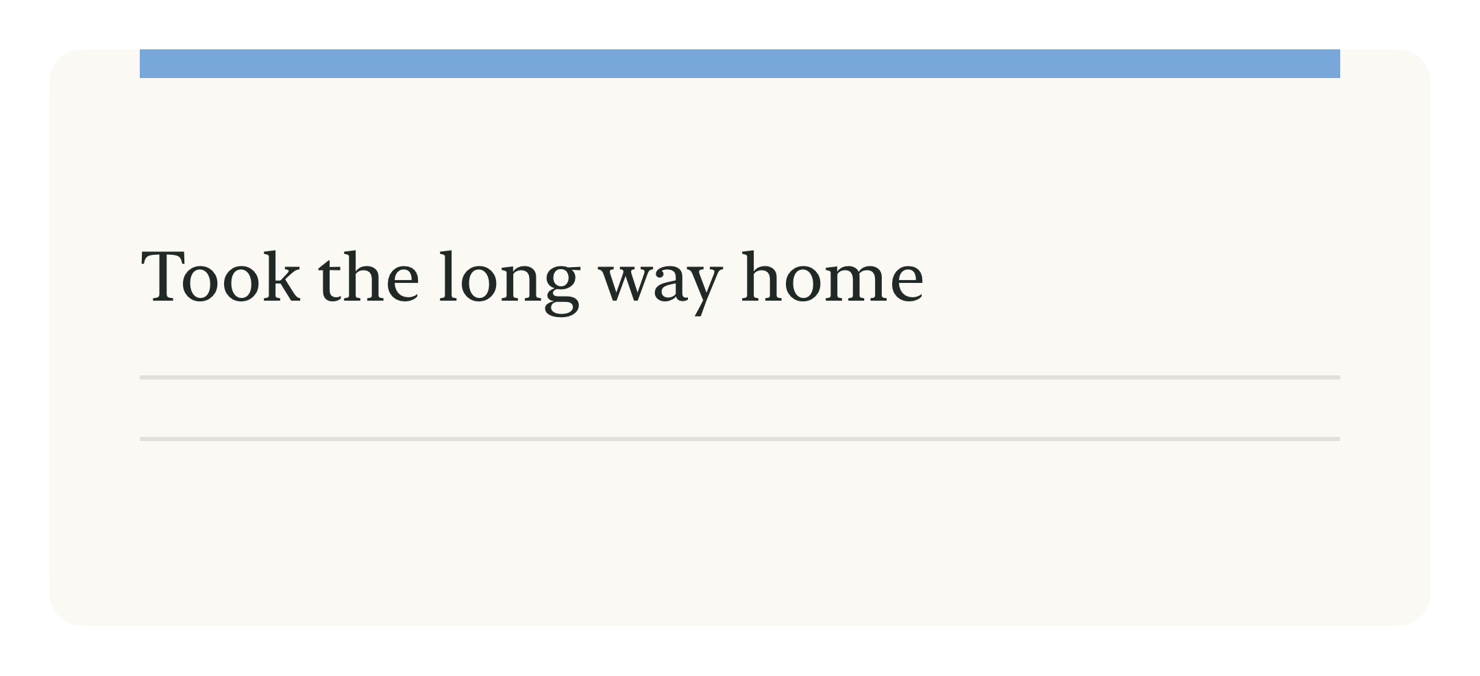 A matching note label captioned Took the long way home.